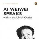 Sakkinen Speaks With Obrist - Ai Weiwei Speaks