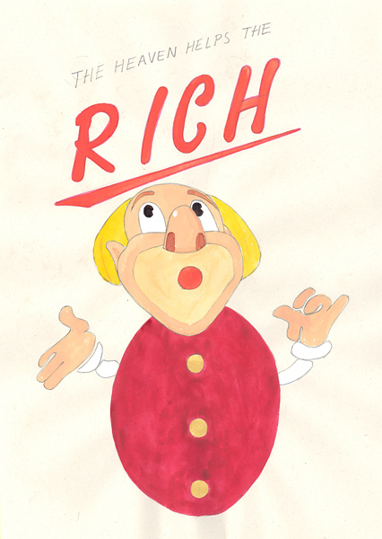 Riiko Sakkinen | A4 Drawings | Heaven Helps the Rich