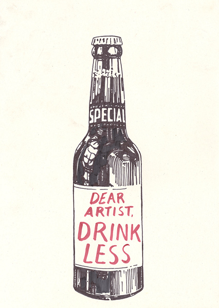 Riiko Sakkinen | A4 Drawings | Dear Artist, Drink Less