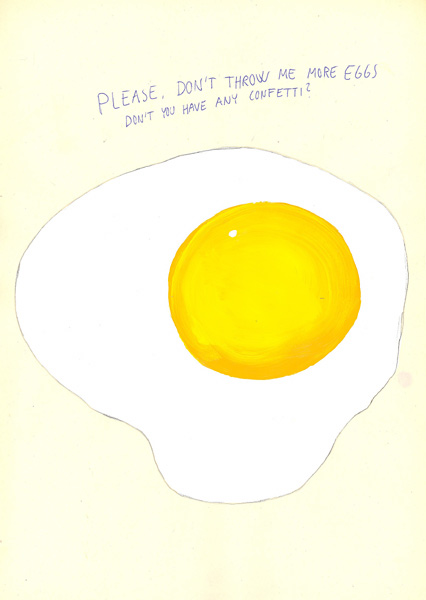 Riiko Sakkinen | A4 Drawings | Fried Egg
 Sunny Side Up