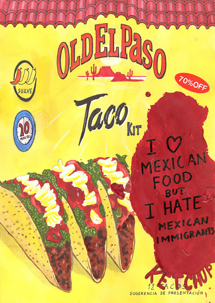 Riiko Sakkinen | A4 Drawings | I Love Mexican Food But I Hate Mexican Immigrants