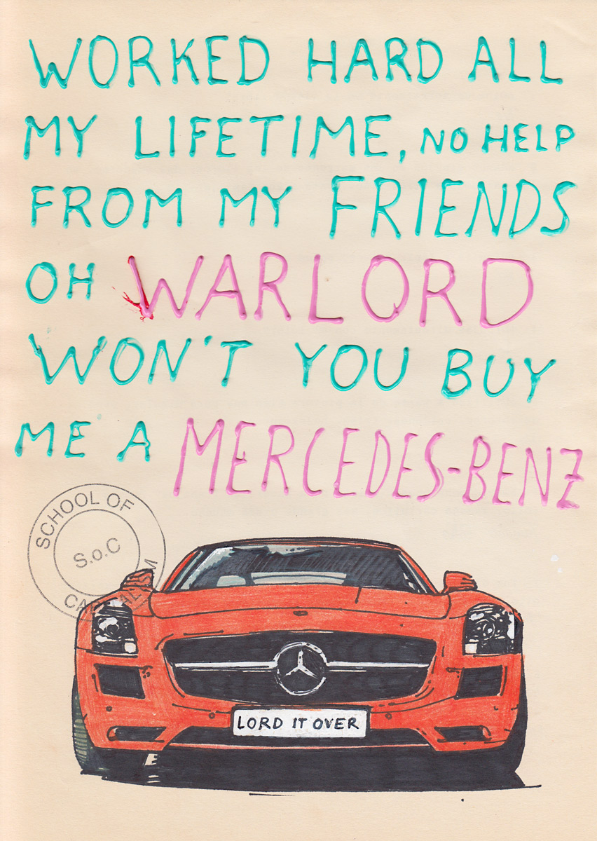 Riiko Sakkinen | A4 Drawings | Oh Warlord Won't You Buy Me a Mercedes-Benz