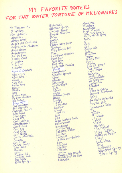 Riiko Sakkinen | A4 Drawings | My Favorite Waters
 for the Water Torture
 of Millionaires